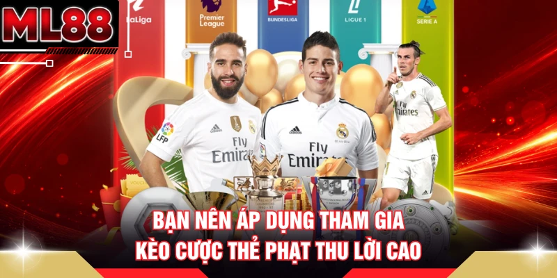 Bạn nên áp dụng tham gia kèo cược thẻ phạt thu lời cao