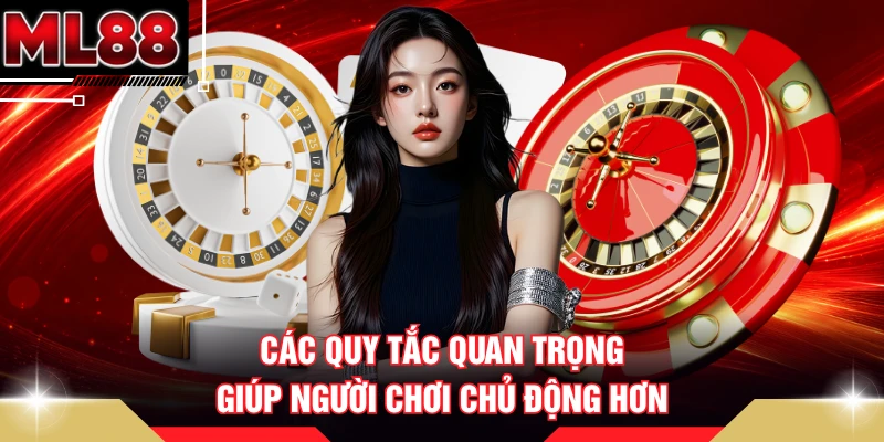 Các quy tắc quan trọng giúp người chơi chủ động hơn