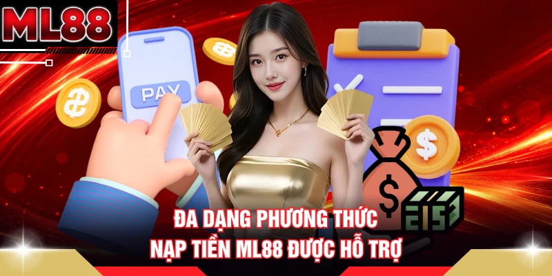 Đa dạng phương thức nạp tiền ML88 được hỗ trợ