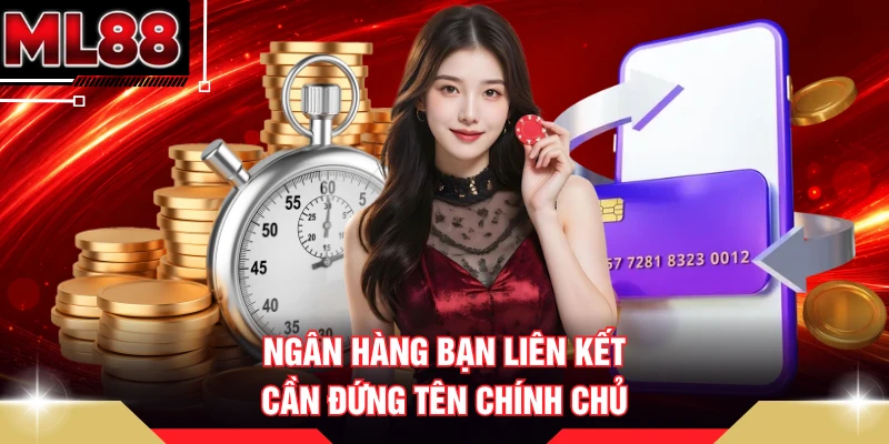 Ngân hàng bạn liên kết cần đứng tên chính chủ