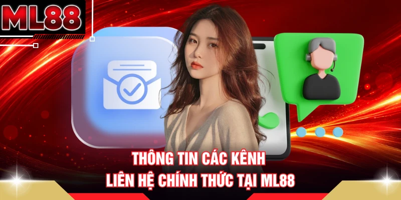 Thông tin các kênh liên hệ chính thức tại ML88